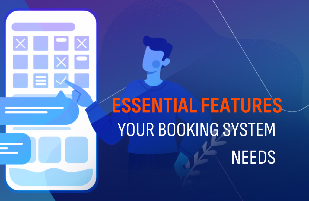 Read more about the article Essential Features Your Booking System Needs