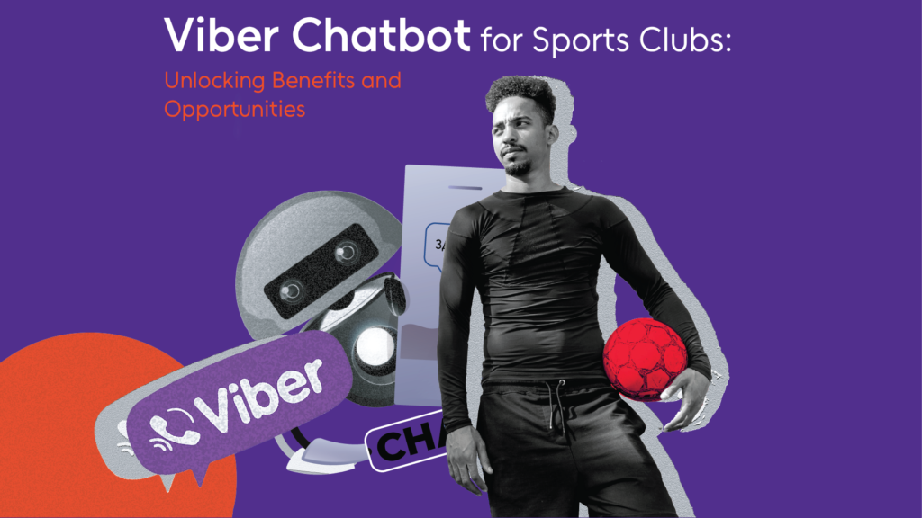 Read more about the article Viber Chatbot for Sports Clubs: Unlocking Benefits and Opportunities