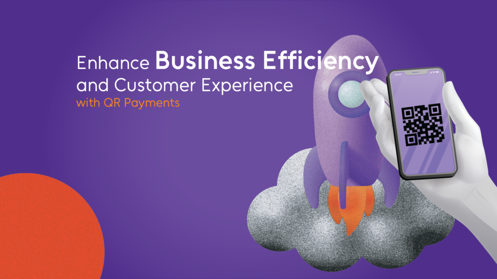 Read more about the article Enhance Business Efficiency and Customer Experience with QR Payments