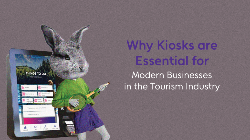 Read more about the article Why Kiosks are Essential for Modern Businesses in the Tourism Industry